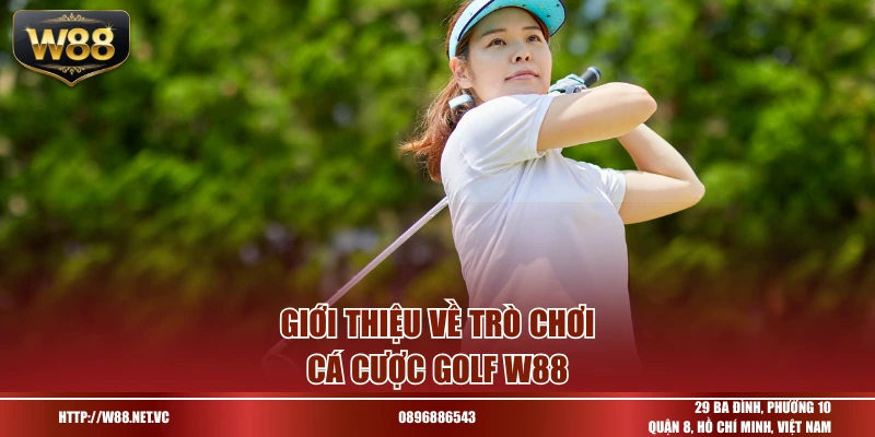 Giới thiệu về trò chơi cá cược golf w88